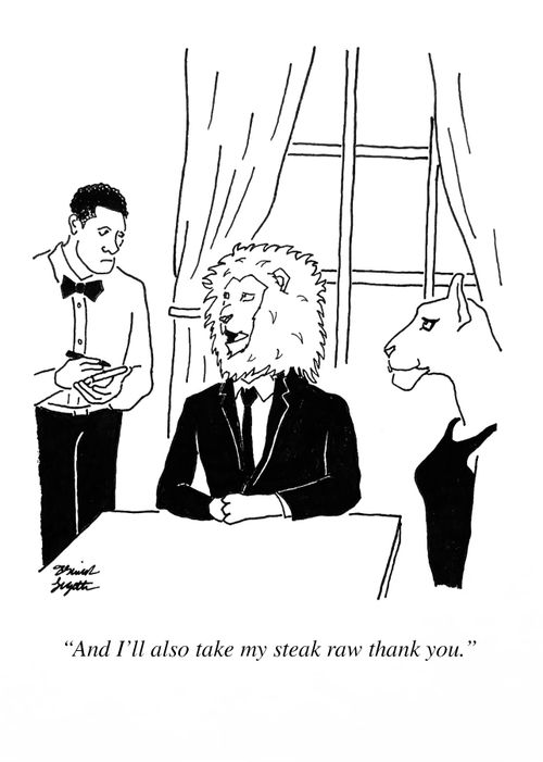 "And I'll also take my steak raw thank you."