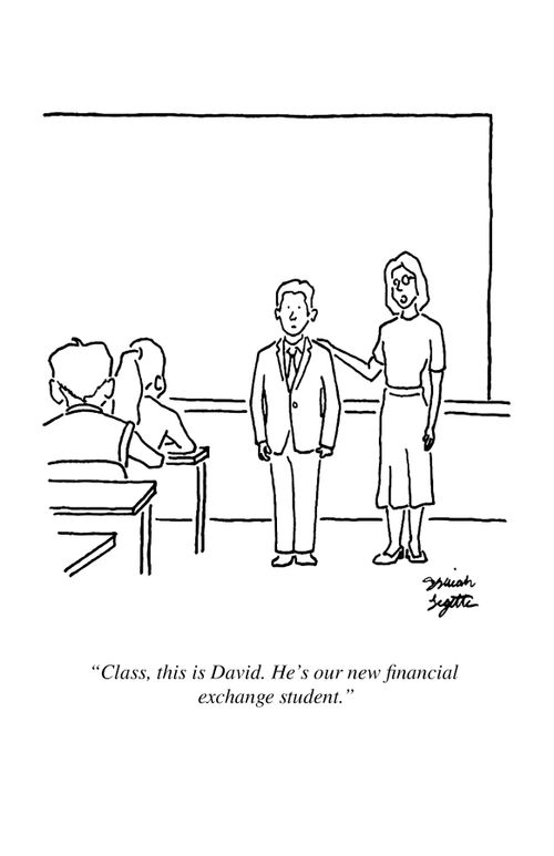 "Class, this is David. He's our new financial exchange student."