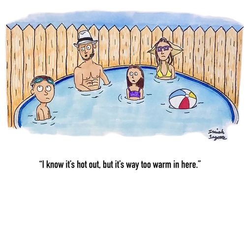 "I know it's hot out, but it's way too warm in here."