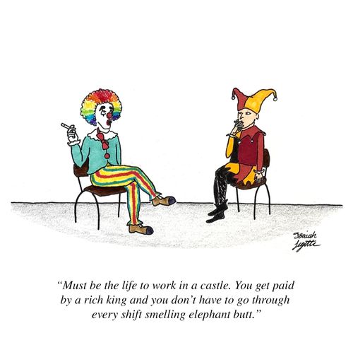 "Must be the life to work in a castle. You get paid by a rich king and you don’t have to go through every shift smelling elephant butt."