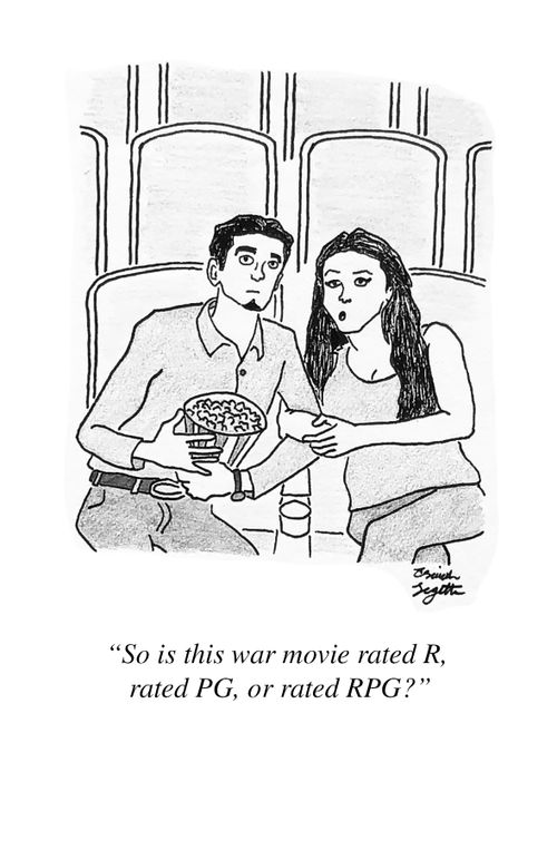 "So is this war movie rated R, rated PG, or rated RPG?"