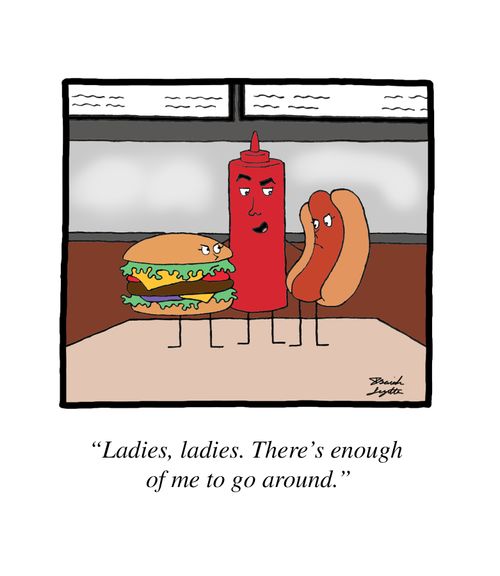 "Ladies, ladies. There's enough of me to go around."