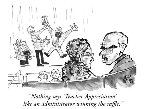 "Nothing says 'Teacher Appreciation' like an administrator winning the raffle."