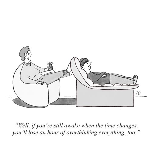 "Well, if you're still awake when the time changes, you'll lose an hour of overthinking everything, too."