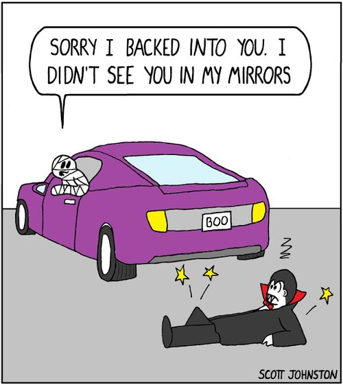 "Sorry I backed into you. I didn't see you in my mirrors."