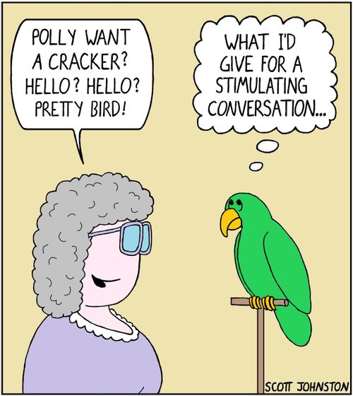 "What I'd give for a stimulating conversation..."