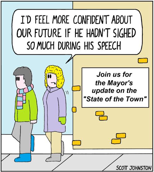 "I'd feel more confident about our future if he hadn't sighed so much during his speech."