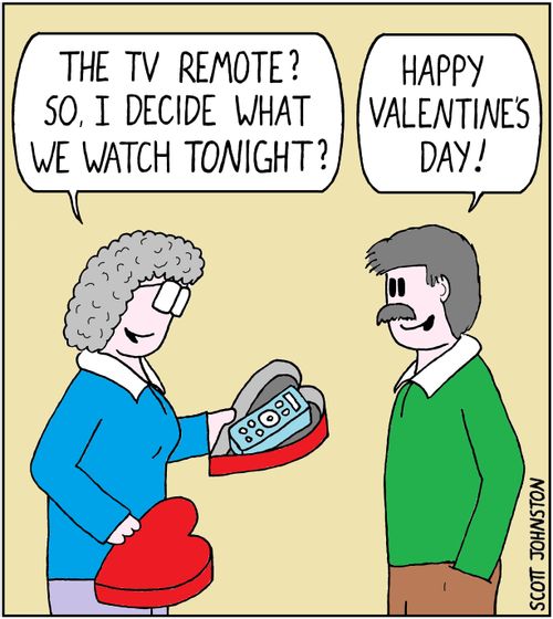 "The TV remote? So, I decide what we watch tonight?"