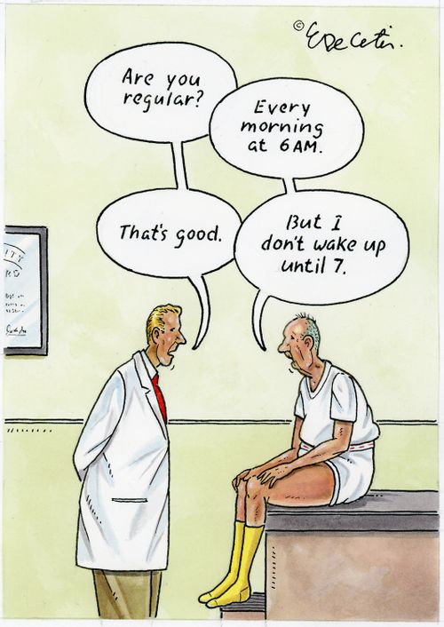 "Are you regular?" "Every morning at 6AM." "That's good." "But I don't wake up until 7."