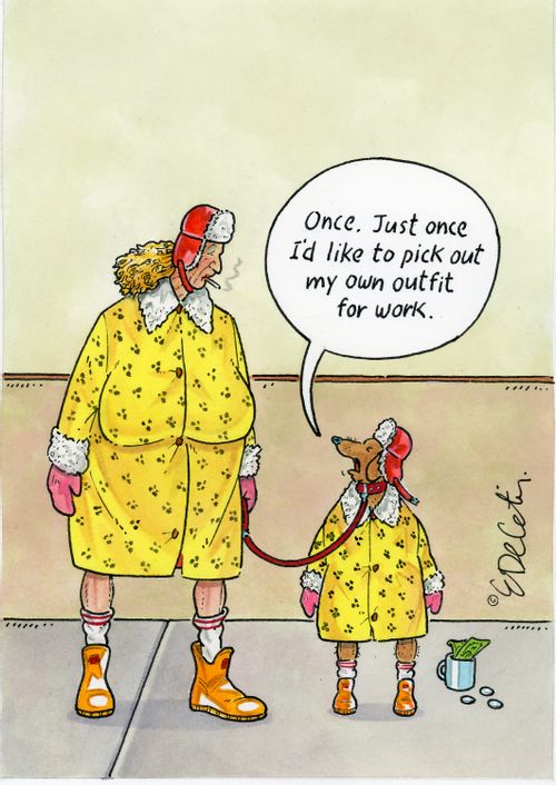 "Once. Just once I'd like to pick out my own outfit for work."