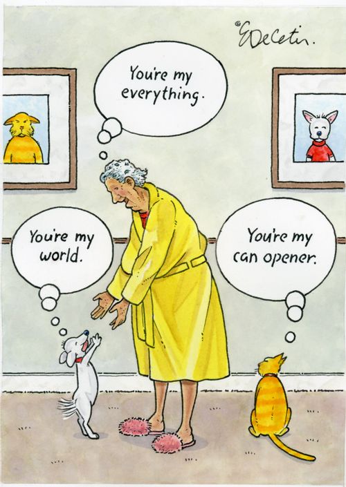 "You're my everything."  "You're my world."  "You're my can opener."