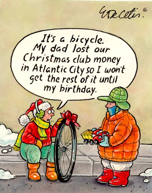 "It's a bicycle. My dad lost our Christmas club money in Atlantic City so I won't get the rest of it until my birthday."