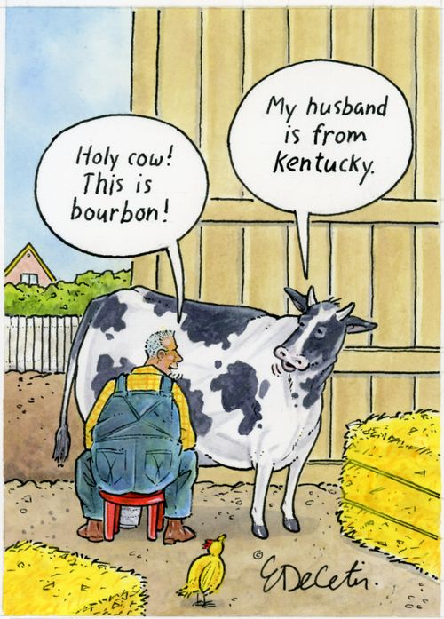 "Holy cow! This is bourbon!"   "My husband is from Kentucky."