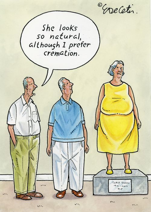 "She looks so natural, although I prefer cremation."