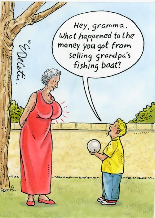 "Hey, gramma. What happened to the money you got from selling grandpa's fishing boat?"