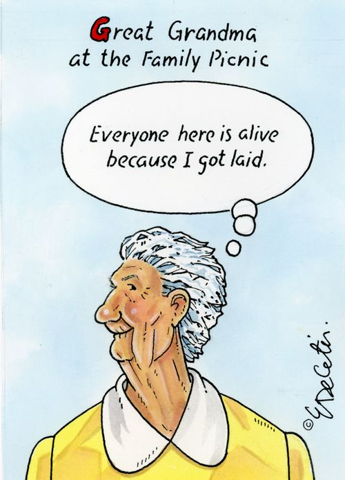 "Everyone here is alive because I got laid."