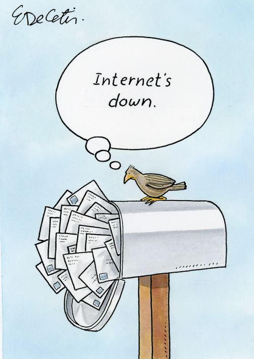 "Internet's down."