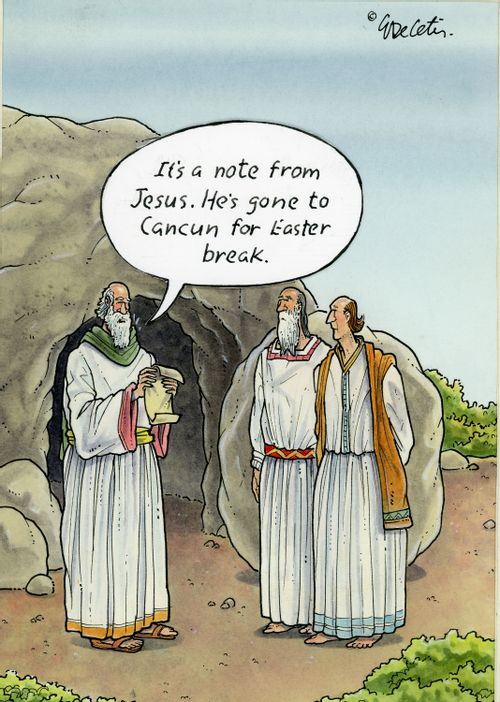 "It's a note from Jesus. He's gone to Cancun for Easter break."