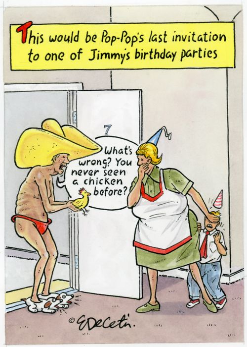 "This would be Pop-Pop's last invitation to one of Jimmy's birthday parties."  "What's wrong? You never seen a chicken before?"