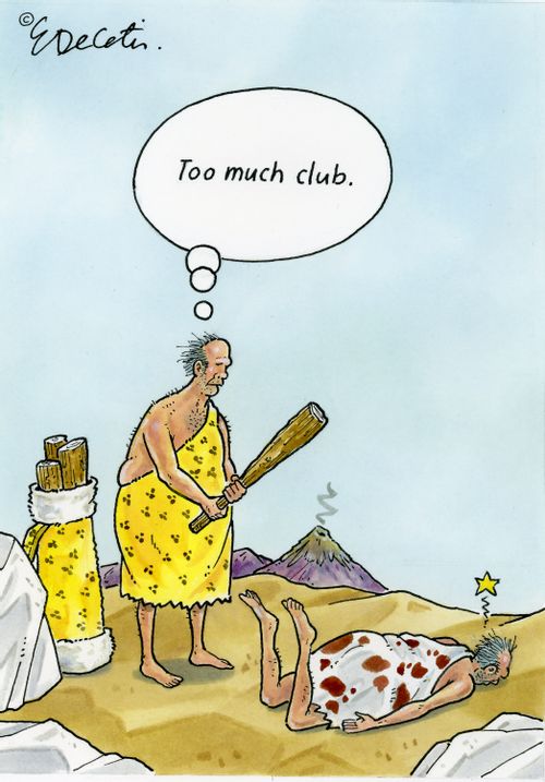 "Too much club."