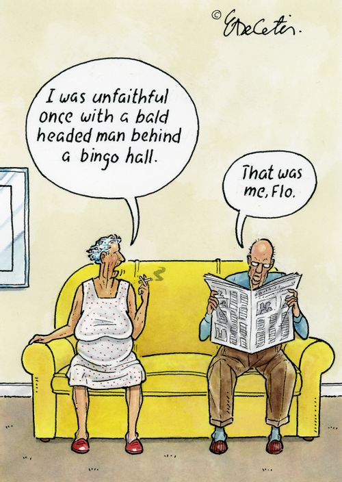 "I was unfaithful once with a bald headed man behind a bingo hall."  "That was me, Flo."