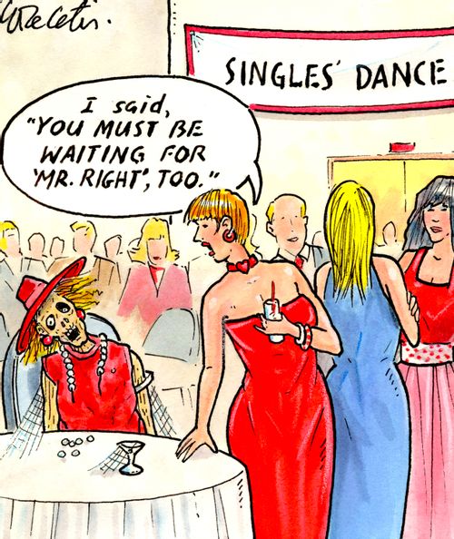 "I said, 'You must be waiting for 'Mr. Right,' too.'"
