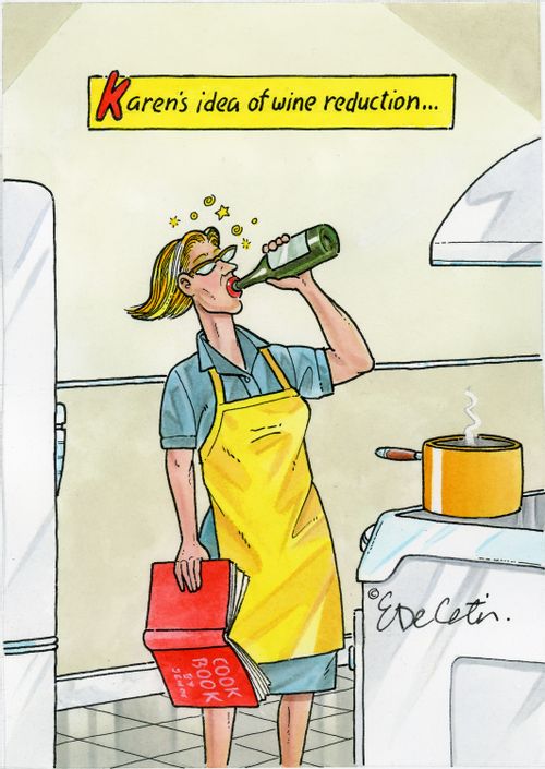 "Karen's idea of wine reduction..."