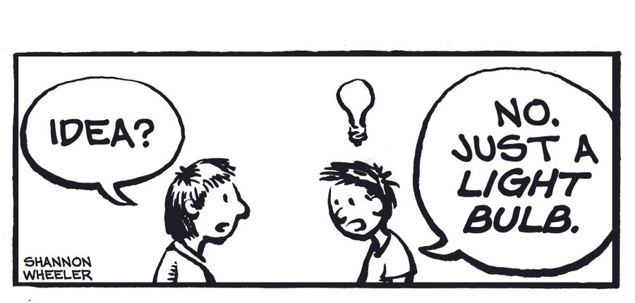 "Idea?" "No. Just a light bulb."