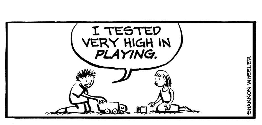 "I tested very high in playing."