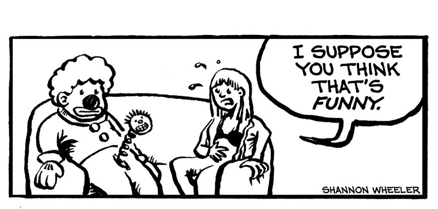 "I suppose you think that's funny."