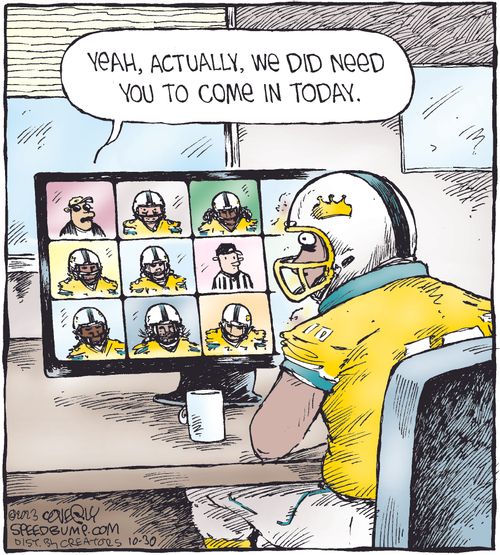 "Yeah, actually, we did need you to come in today."