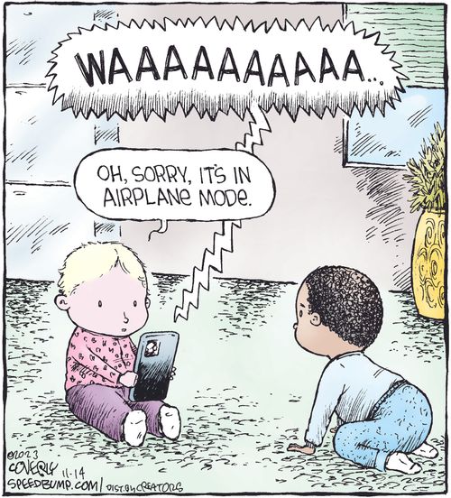 Oh, sorry, it's in airplane mode.""