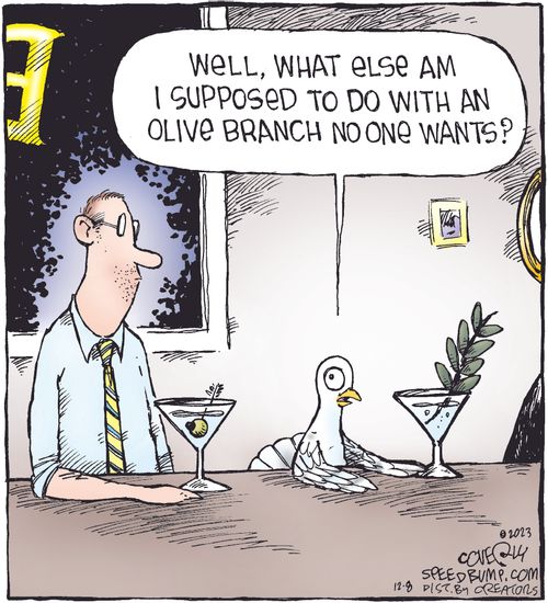 "Well, what else am I supposed to do with an olive branch no one wants?"