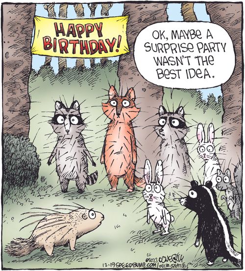 "Ok, maybe a surprise party wasn't the best idea."