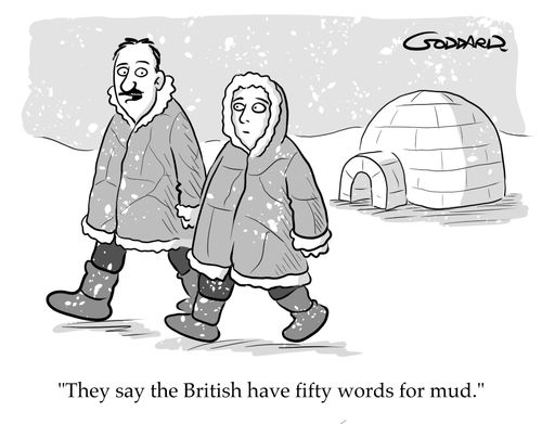 "They say the British have fifty words for mud."