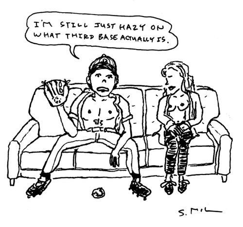 "I'm still just hazy on what third base actually is."