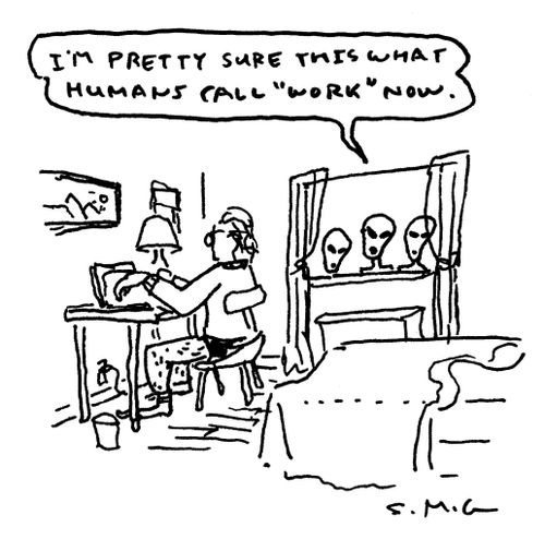"I'm pretty sure this is what humans call 'work' now."