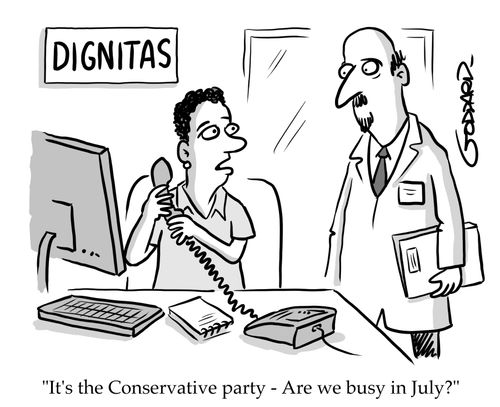 Conservative party calling Dignitas about election.