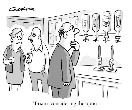 "Brian's considering the optics."