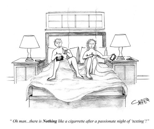 "Oh man... there is nothing like a cigarette after a passionate night of 'texting'!"