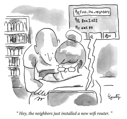 "Hey, the neighbors just installed a new wifi router."