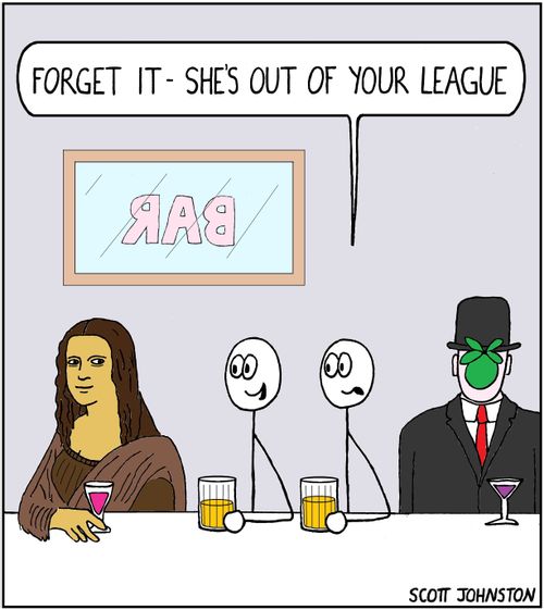 "Forget it - she's out of your league."