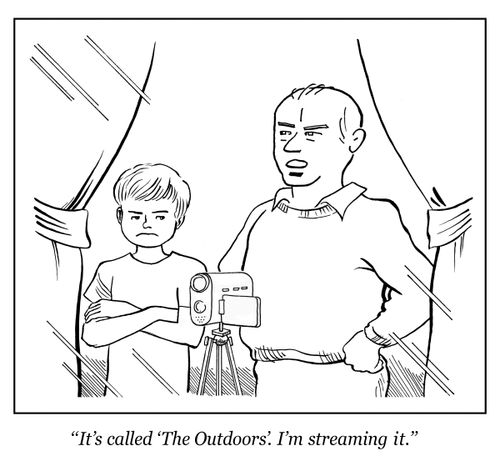 "It's called 'The Outdoors.' I'm streaming it."