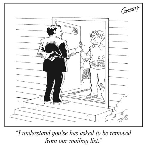 "I understand you'se has asked to be removed from our mailing list."