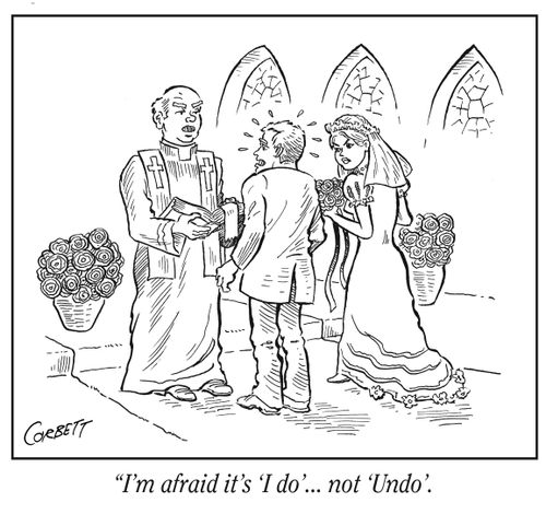 "I'm afraid it's 'I do' ... not 'Undo'."