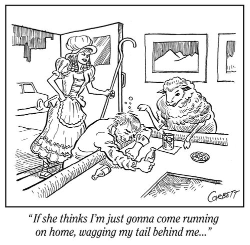"If she thinks I'm just gonna come running on home, wagging my tail behind me..."