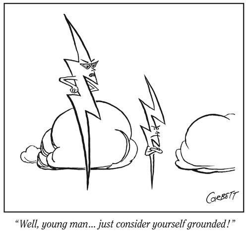 "Well, young man... just consider yourself grounded!"