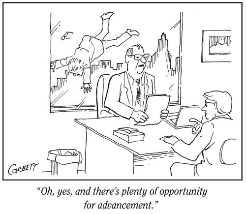 "Oh, yes, and there's plenty of opportunity for advancement."