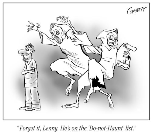 "Forget it, Lenny. He's on the 'Do-not-Haunt' list."