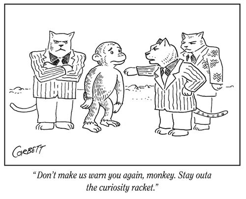 "Don't make us warn you again, monkey. Stay outa the curiosity racket."